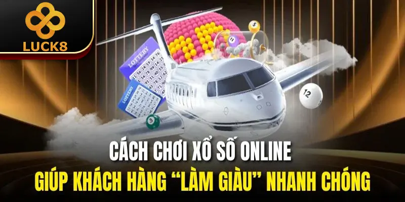 Cách Chơi Xổ Số Online | Chia Sẻ Bí Kíp Cá Cược Từ Chuyên Gia 3 Cách chơi xổ số online giúp khách hàng “làm giàu” nhanh chóng
