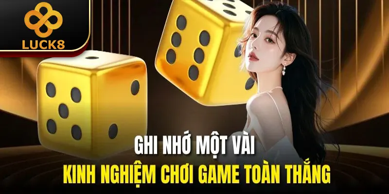 Tài Xỉu MD5 | Trò Chơi Uy Tín Nổi Tiếng Hàng Đầu Năm 2026 3 Ghi nhớ một vài kinh nghiệm chơi game toàn thắng